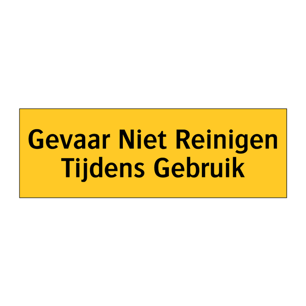 Gevaar Niet Reinigen Tijdens Gebruik & Gevaar Niet Reinigen Tijdens Gebruik