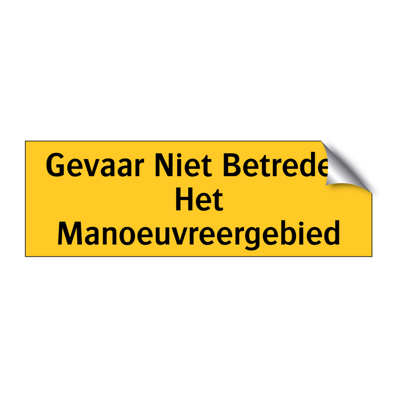 Gevaar Niet Betreden Het Manoeuvreergebied & Gevaar Niet Betreden Het Manoeuvreergebied