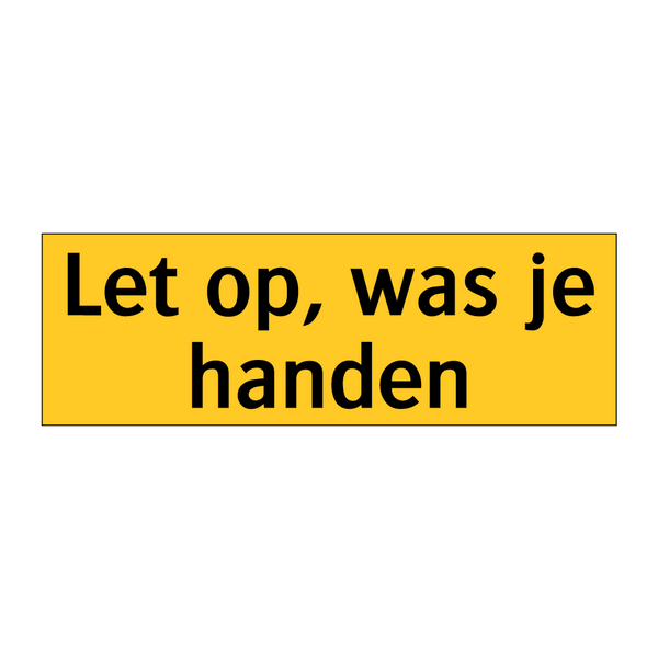 Let op, was je handen & Let op, was je handen & Let op, was je handen & Let op, was je handen