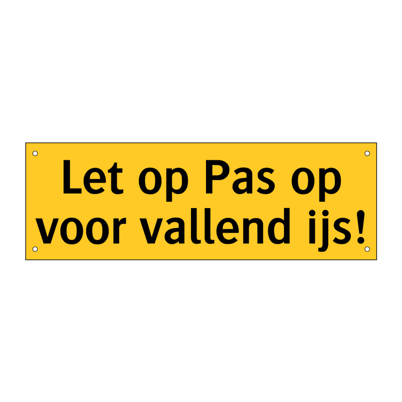 Let op Pas op voor vallend ijs! & Let op Pas op voor vallend ijs! & Let op Pas op voor vallend ijs!