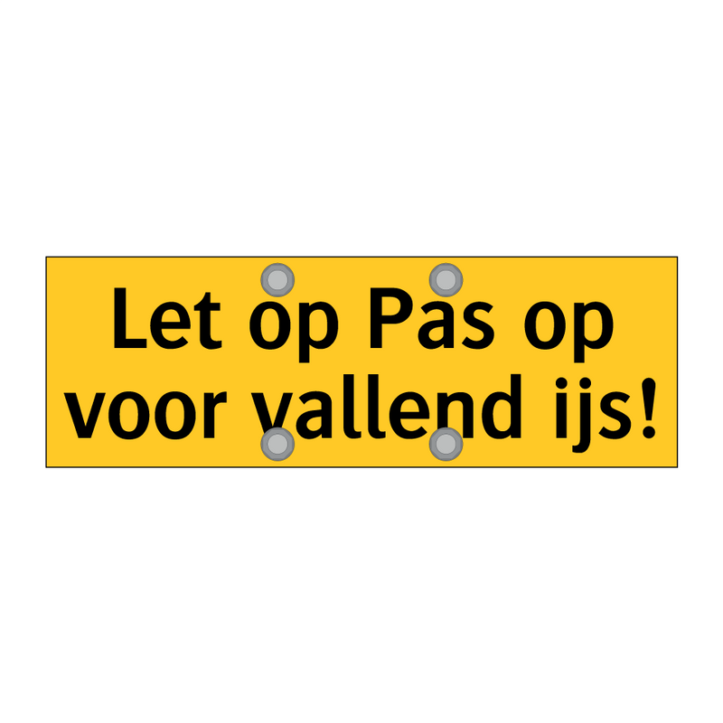 Let op Pas op voor vallend ijs! & Let op Pas op voor vallend ijs! & Let op Pas op voor vallend ijs!