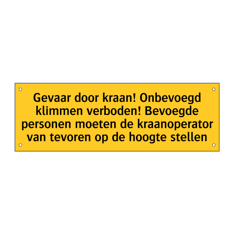 Gevaar door kraan! Onbevoegd klimmen verboden! /.../