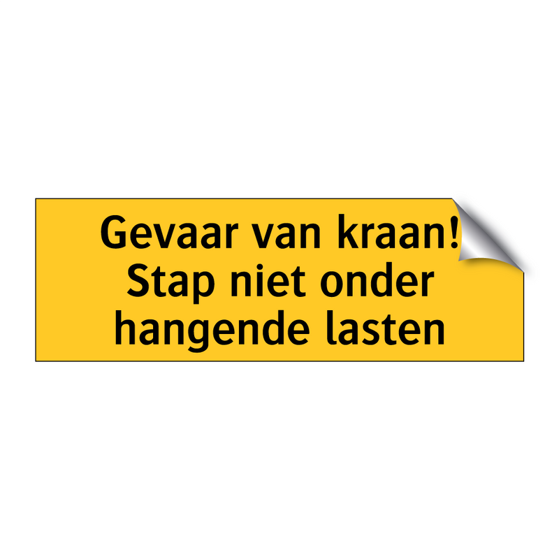 Gevaar van kraan! Stap niet onder hangende lasten