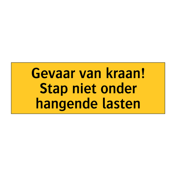 Gevaar van kraan! Stap niet onder hangende lasten