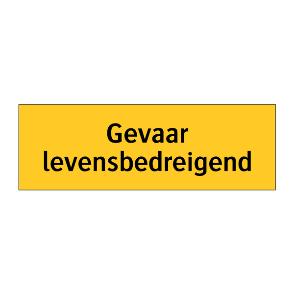 Gevaar levensbedreigend & Gevaar levensbedreigend & Gevaar levensbedreigend