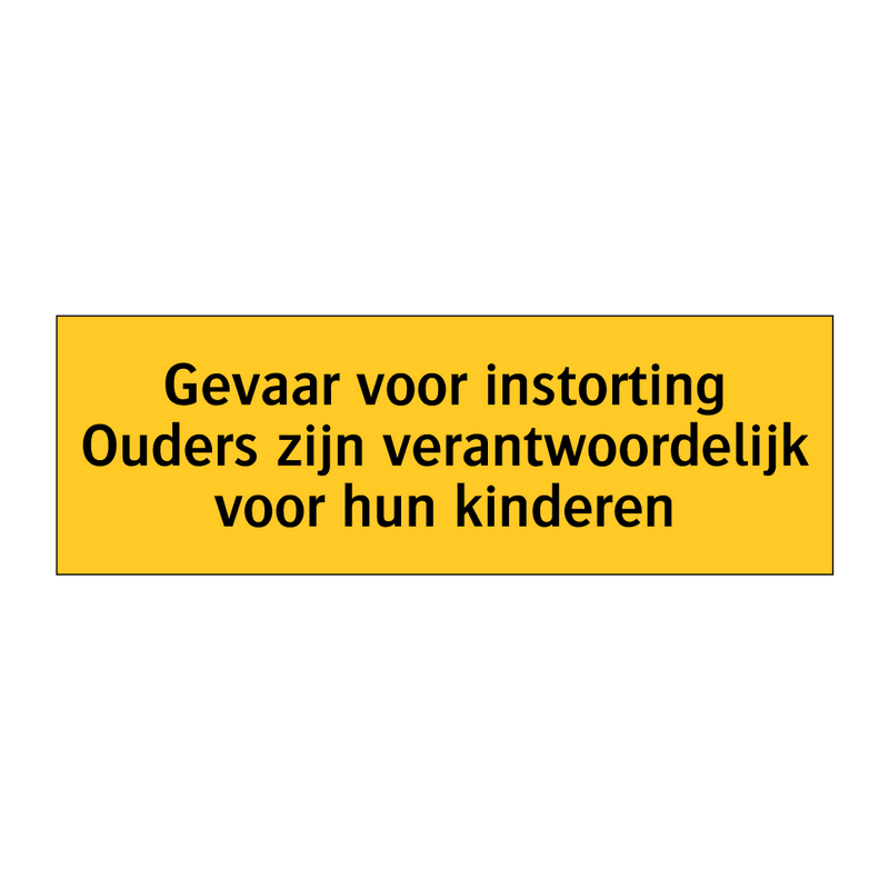 Gevaar voor instorting Ouders zijn verantwoordelijk /.../